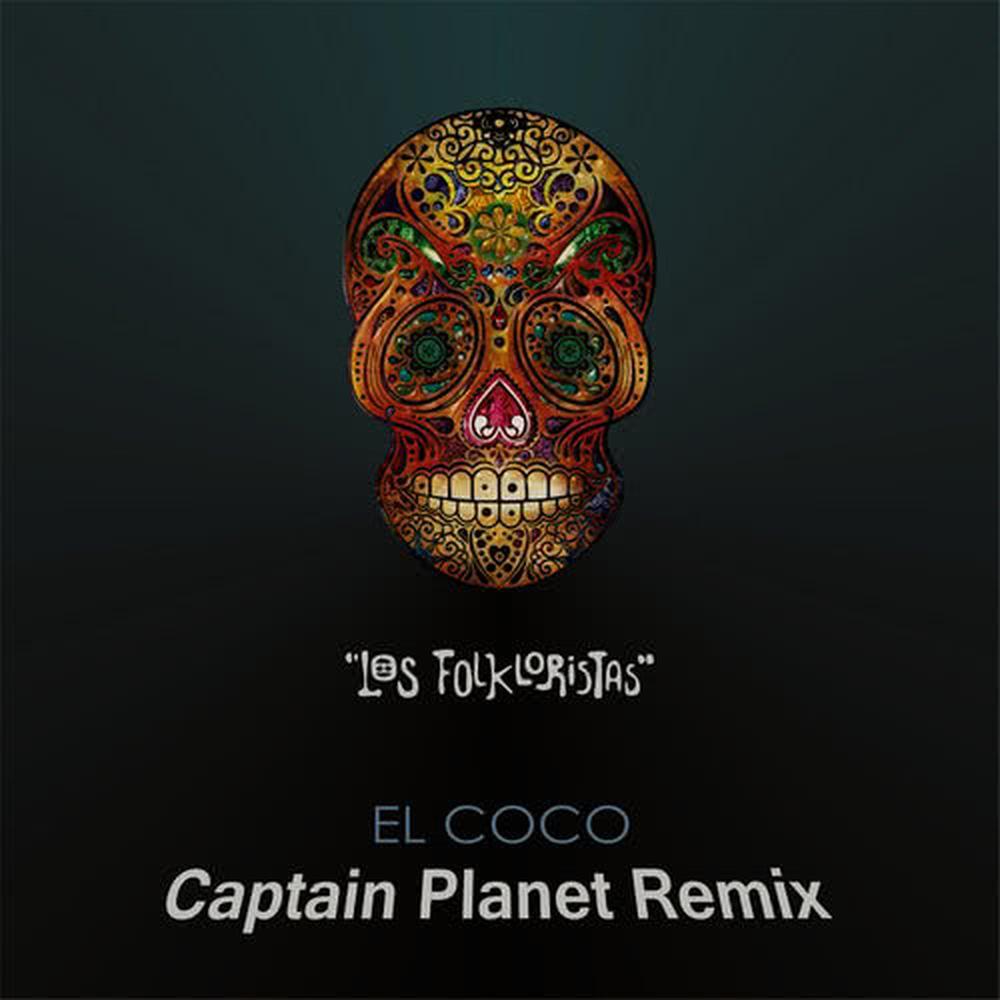 El Coco() (Captain Planet Remix)