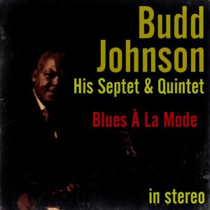 Budd Johnson的專輯Blues À La Mode (Stereo)