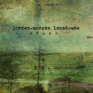 收聽Jordan-Morgan Lansdowne的Crush歌詞歌曲
