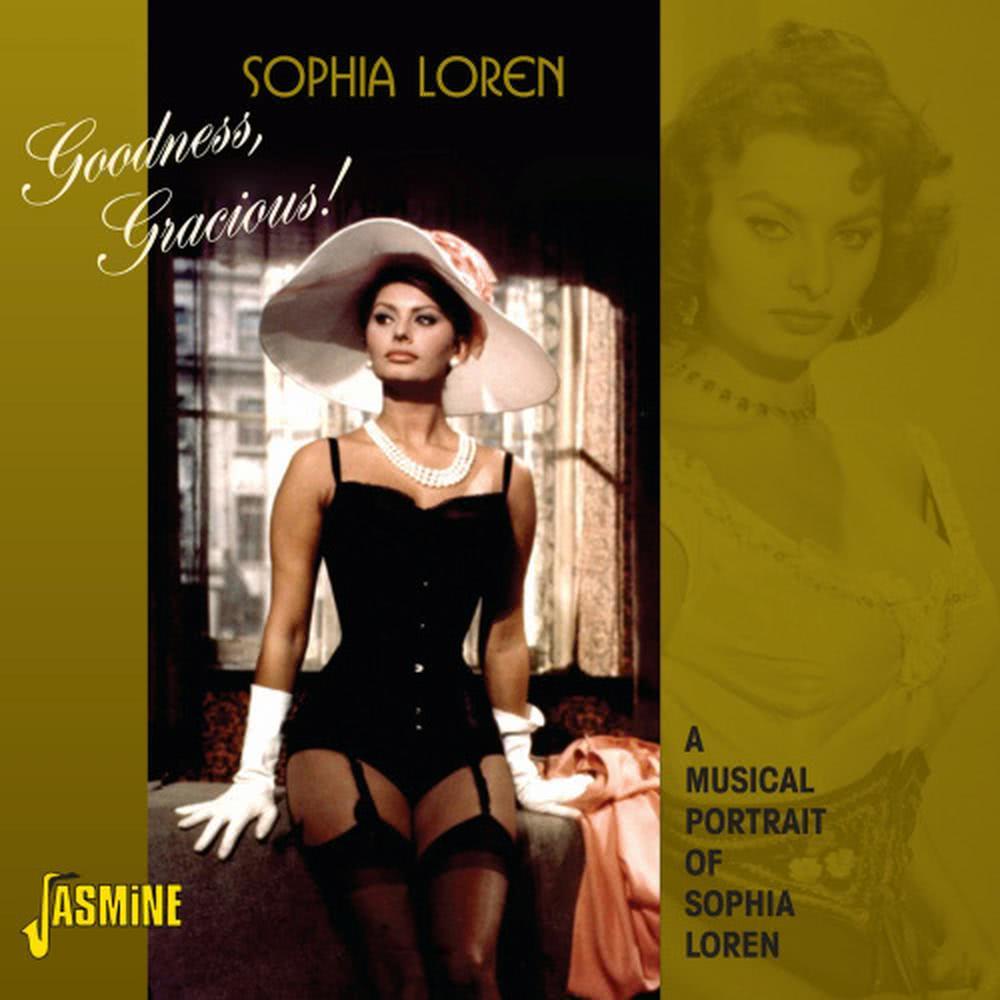 Goodness Gracious ! - A Musical Portrait of Sophia Loren