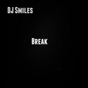 ดาวน์โหลดและฟังเพลง Break พร้อมเนื้อเพลงจาก DJ Smiles