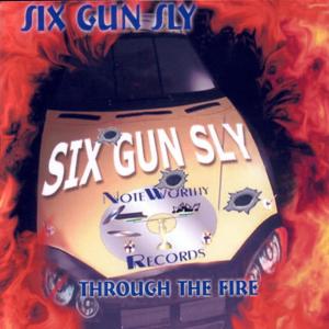 ดาวน์โหลดและฟังเพลง Through The Fire พร้อมเนื้อเพลงจาก Six Gun Sly