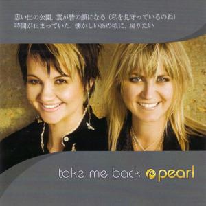Listen to Take Me Back (Japanese Version) song with lyrics from Pearl