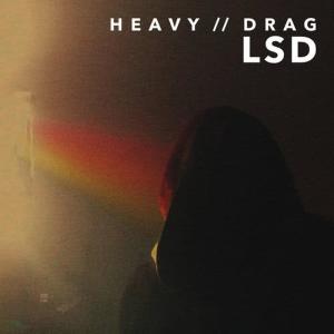 收聽HEAVY DRAG的Lsd歌詞歌曲