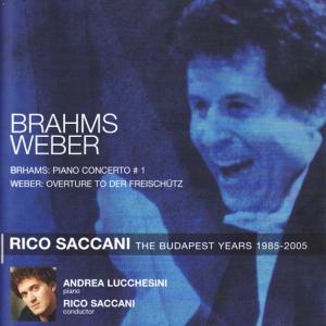 อัลบัม Brahms: Piano Concerto No. 1 in D Minor, Op. 15, Weber: Overture to der Freischütz, Op.77 ศิลปิน Rico Saccani