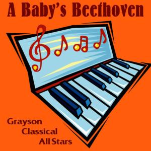 อัลบัม A Baby's Beethoven ศิลปิน Grayson Classical All Stars