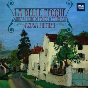 Azusa Shimizu的專輯La Belle Epoque: Guitar Music of Ponce & Tansman