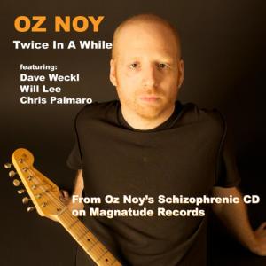 ดาวน์โหลดและฟังเพลง Twice In A While พร้อมเนื้อเพลงจาก Oz Noy