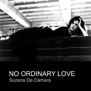 ดาวน์โหลดและฟังเพลง Ordinary Love พร้อมเนื้อเพลงจาก Suzana Da Camara