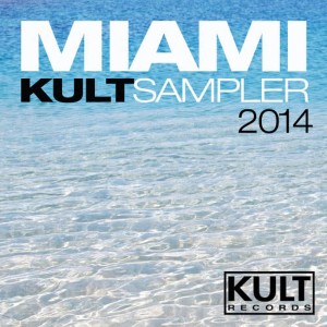Various Artists的專輯Kult Records Presents "Miami 2014 Kult Sampler"