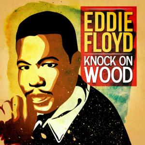 ดาวน์โหลดและฟังเพลง Knock on Wood พร้อมเนื้อเพลงจาก Eddie Floyd