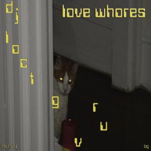 อัลบัม Love Whores EP ศิลปิน Dj Loctgruv