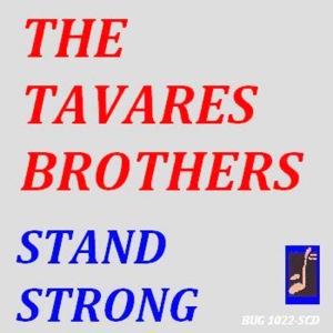 ดาวน์โหลดและฟังเพลง Stand Strong พร้อมเนื้อเพลงจาก THE TAVARES BROTHERS