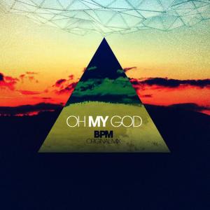 ดาวน์โหลดและฟังเพลง Oh My God พร้อมเนื้อเพลงจาก BPM