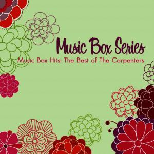 อัลบัม Music Box Hits: The Best of the Carpenters ศิลปิน Musicbox Masters
