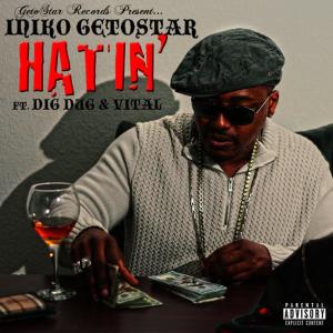收聽Iniko Getostar的Hatin'歌詞歌曲