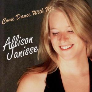 ดาวน์โหลดและฟังเพลง Come Dance With Me พร้อมเนื้อเพลงจาก Allison Janisse