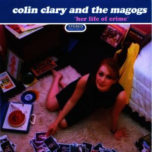 Colin Clary and the Magogs的專輯Her Life of Crime