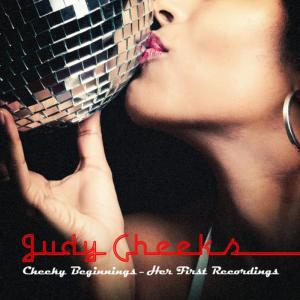 อัลบัม Cheeky Beginnings - Her First Recordings (Digitally Remastered) ศิลปิน Judy Cheeks