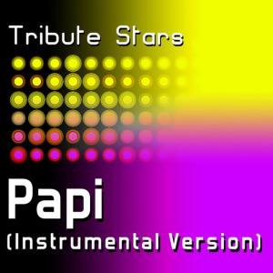 ดาวน์โหลดและฟังเพลง Jennifer Lopez - Papi (Instrumental Version) พร้อมเนื้อเพลงจาก Tribute Stars