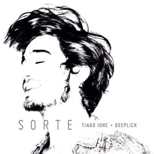 ดาวน์โหลดและฟังเพลง Sorte พร้อมเนื้อเพลงจาก Tiago Iorc