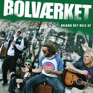 Bolværket的專輯Brænd Det Hele Af
