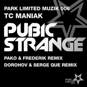 收聽TC Maniak的Pubic Strange (Dorohov & Serge Que Remix)歌詞歌曲