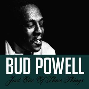 收聽Bud Powell的Just One of Those Things歌詞歌曲