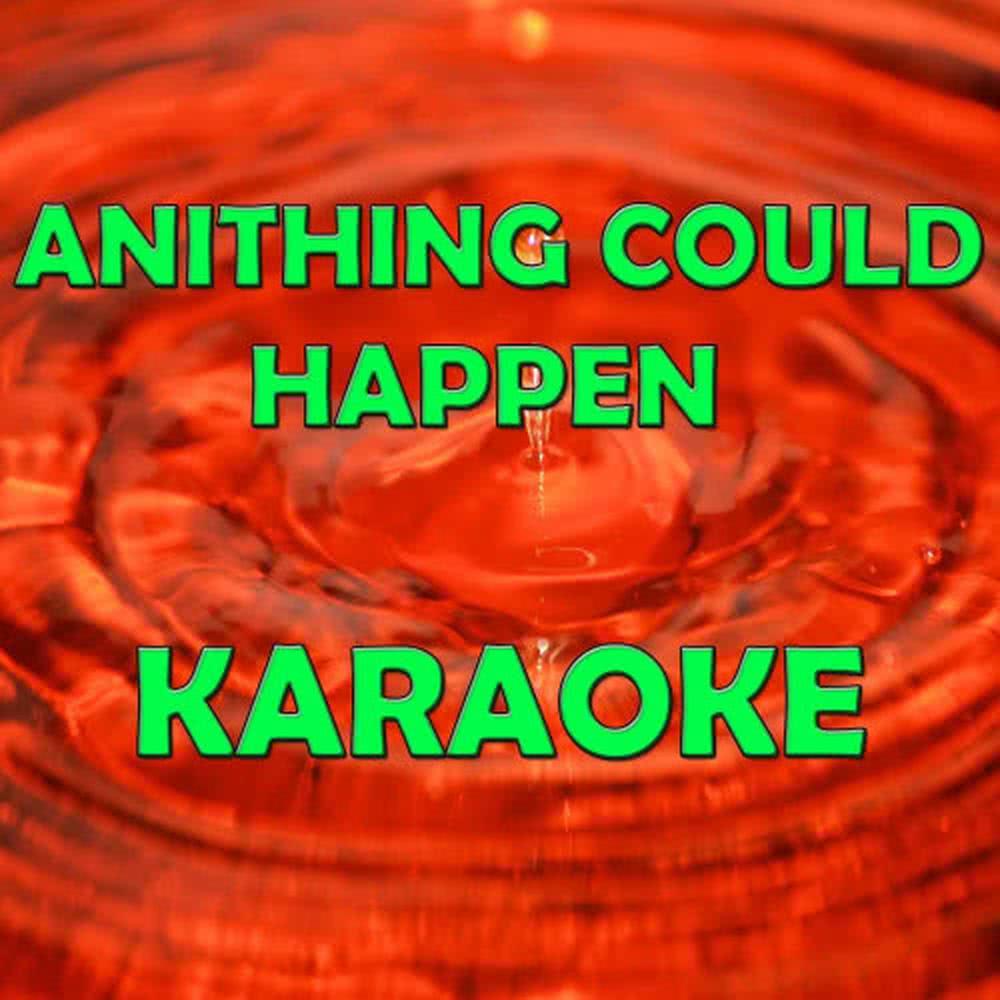 Anything Could Happen (In the Style of Ellie Goulding) (Karaoke Version)