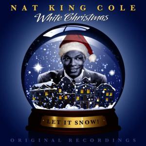 Nat King Cole的專輯White Christmas - Let It Snow!