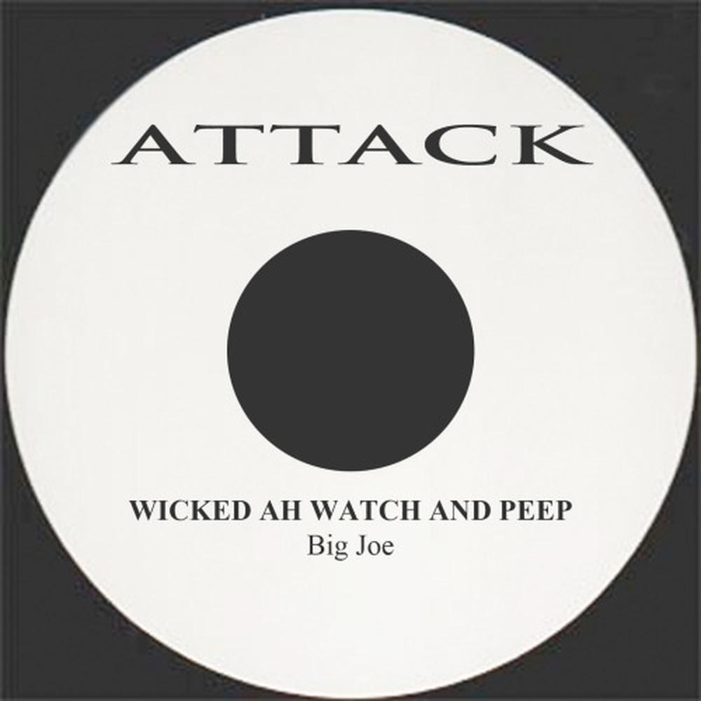 Wicked Ah Watch And Peep