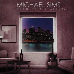 อัลบัม Room With A Groove ศิลปิน Michael Sims