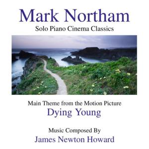 ดาวน์โหลดและฟังเพลง Dying Young- Solo Piano Cinema Classics- Main Theme from the Motion Picture พร้อมเนื้อเพลงจาก Mark Northam