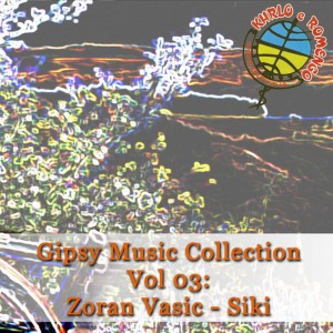 Gipsy Music的專輯Gipsy Music Collection Vol. 03: Zoran Vasic Siki - Live In Studio RTV Khrlo e Romengo