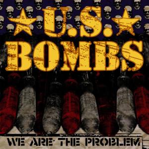 ดาวน์โหลดและฟังเพลง We Are The Problem พร้อมเนื้อเพลงจาก U.S. Bombs