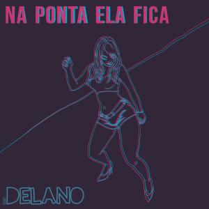 收聽Mc Delano的Na Ponta Ela Fica歌詞歌曲