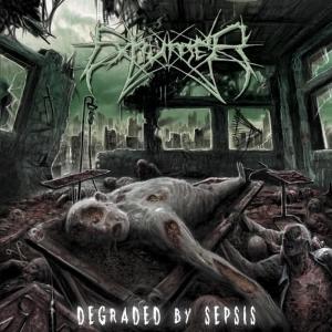Exhumer的專輯Degraded by Sepsis