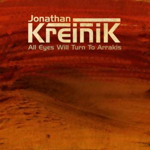 ดาวน์โหลดและฟังเพลง All Eyes Will Turn To Arrakis พร้อมเนื้อเพลงจาก Jonathan Kreinik