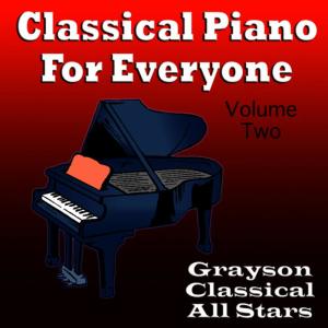 อัลบัม Classical Piano For Everyone Volume Two ศิลปิน Grayson Classical All Stars