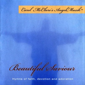 Carol McClure的專輯Beautiful Savior (Carol McClure's Angel Musik)