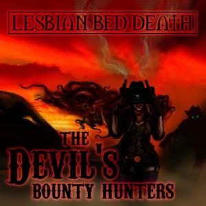 อัลบัม The Devil's Bounty Hunters ศิลปิน Lesbian Bed Death