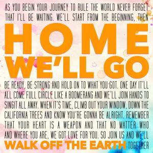 ดาวน์โหลดและฟังเพลง Home We'll Go พร้อมเนื้อเพลงจาก Walk Off The Earth