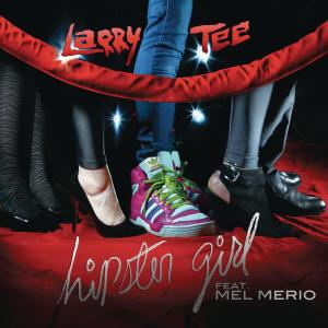 ดาวน์โหลดและฟังเพลง Hipster Girl (Smooth Mix) พร้อมเนื้อเพลงจาก Larry Tee