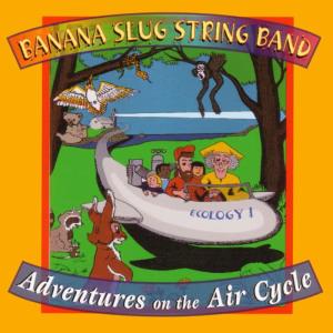 收聽Banana Slug String Band的Air Cycle歌詞歌曲