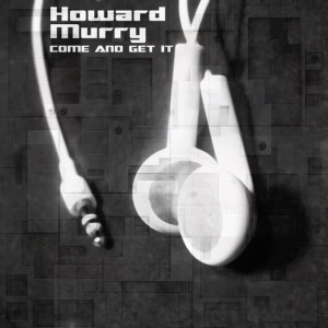 ดาวน์โหลดและฟังเพลง Come And Get It พร้อมเนื้อเพลงจาก Howard Murray