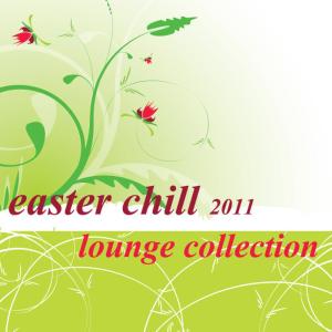 Various Artists的專輯Easter Chill 2011-Lounge Collection (Chill, Lounge & Deep House)