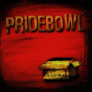 收聽Pridebowl的Tired歌詞歌曲