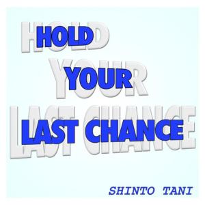 ดาวน์โหลดและฟังเพลง Hold Your Last Chance พร้อมเนื้อเพลงจาก Shinto Tani