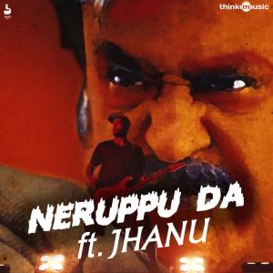 Listen to Neruppu Da (From "Kabali") song with lyrics from Jhanu