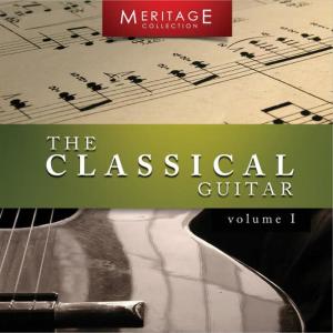 Various Artists的專輯Meritage Guitar: The Classical Guitar, Vol. 1